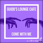 Guido's - Lounge Cafe 009 Come with Me
