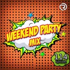 Weekend Party [Mix 114]