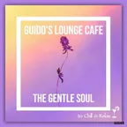 Guido's - Lounge Cafe 011 The Gentle Soul
