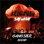 Keinemusik - Say What (GANGSTER Afro Blend)