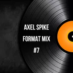 Axel Spike - Format Mix #7