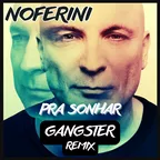 Noferini & DJ Guy Feat. Hilary - Pra Sonhar (GANGSTER Remix)