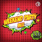 Weekend Party [Mix 116]