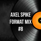 Axel Spike - Format Mix #8