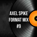 Axel Spike - Format Mix #9