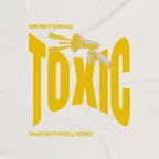 Britney Spears - Toxic (Dave Ruthwell Remix) (Extended)