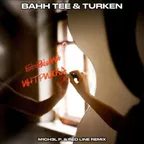 Bahh Tee & Turken - Интрижка (M1CH3L P. & Red Line Remix)