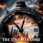 THE TIME HAS COME