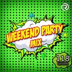 Weekend Party [Mix 118]