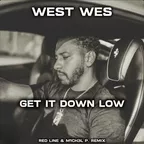 West Wes - Get it Down Low (Red Line & M1CH3L P Remix)