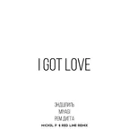 Miyagi & Эндшпиль feat. Рем Дигга - I Got Love (M1CH3L P. & Red Line Remix)