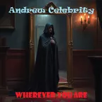 Andrew Celebrity - Wherever You Are