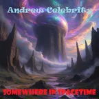 Andrew Celebrity - Somewhere In Spacetime