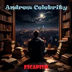 Andrew Celebrity - Escapism