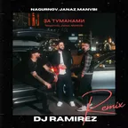 Nagurnov, Janaz, MANVBI, DJ Ramirez - За туманами (Remix) + Extended
