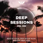 Deep Sessions vol.292 (Vocal Deep House Music)