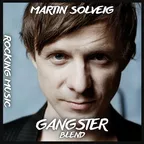 MARTIN SOLVEIG - Rocking Music (GANGSTER Blend)