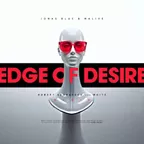 Jonas Blue & Malive - Edge of Desire (Robert Georgescu and White Remix)