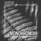 Dj Suntee - MonohroMix #016