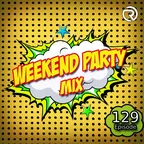 Weekend Party [Mix 129]