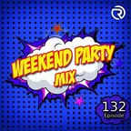 Weekend Party [Mix 132]