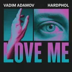 Vadim Adamov, Hardphol - Love Me