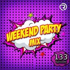 Weekend Party [Mix 133]