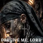 FORGIVE ME, LORD