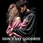 DON'T SAY GOODBYE