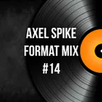 Axel Spike - Format Mix #14