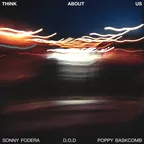 Sonny Fodera, D.O.D, Poppy Baskcomb - Think About Us