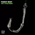 CID, Taylr Renee - Fancy $hit