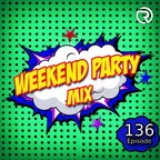 Weekend Party [Mix 136]