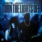 Juste, Jaxstyle, Jon - Turn The Lights Off