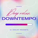 Deep Relax Downtempo