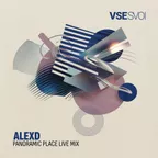 AlexD - Panoramic Place Live mix