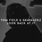 Tom Field, Gravagerz - Look Back at It
