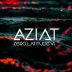 AZIAT - Zero Latitude VI