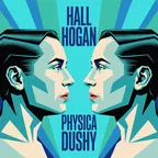 HALL HOGAN - PHYSICA DUSHY