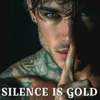 SILENCE IS GOLD