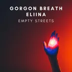 Gorgon Breath, Eliina - Empty Streets