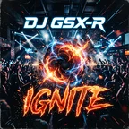 DJ GSX-R - IGNITE