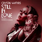 Crystal Waters, Ferreck Dawn - Still In Love (Ferreck Dawn Remix)