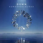 Komashov, Auraa - Down (Original)