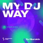 DJ Sorokin - My DJ Way #52 (Melodic Techno)