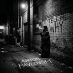 Anton Pavlovsky - Tell Me Why