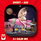 Zivert - Gaz (DJ GALIN Mixes)