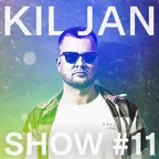 KilJan Show #11