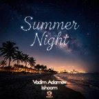 Vadim Adamov, ishoom - Summer Night