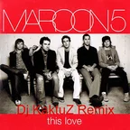 Maroon 5 - This Love (KaktuZ RemiX)